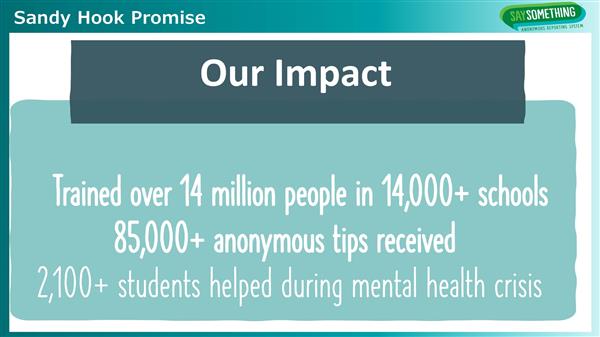 Say Something Anonymous Reporting System Our Impact